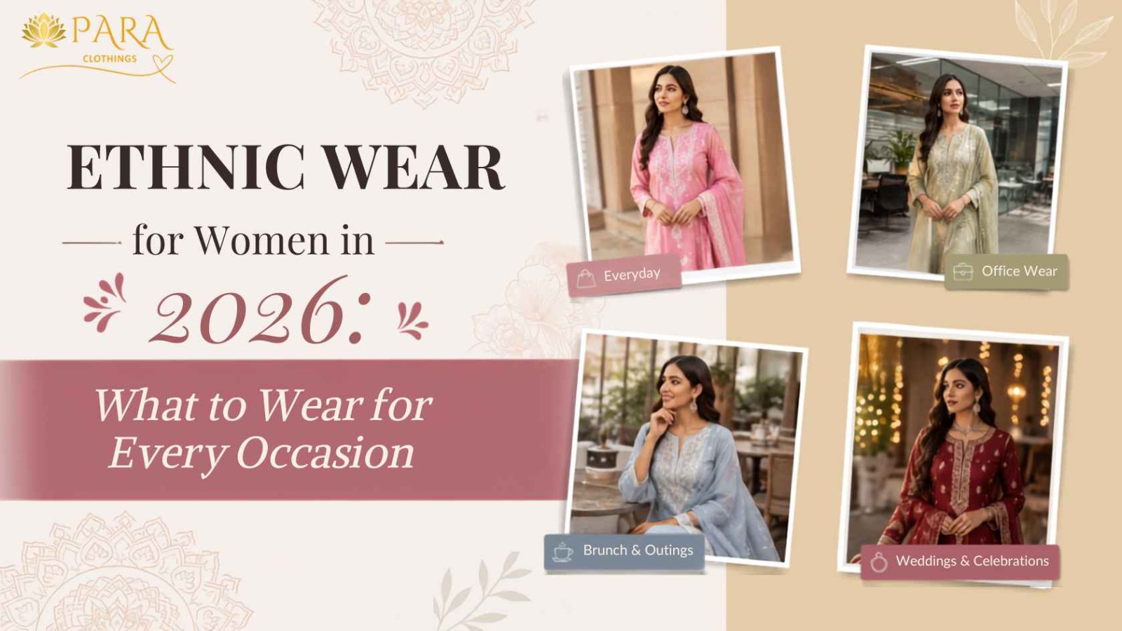 Ethnic wear for women in 2026 for everyday, office wear, brunch, weddings and celebrations
